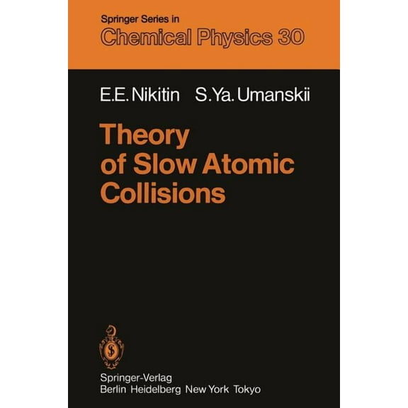 Springer Chemical Physics Theory of Slow Atomic Collisions, Book 30, (Paperback)
