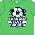thumbnail image 4 of Inktastic I'd Rather Be Playing Soccer Boys or Girls Toddler T-Shirt, 4 of 5