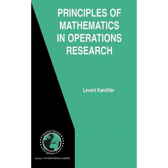 International Operations Research & Mana Principles of Mathematics in Operations Research, Book 97, (Hardcover)