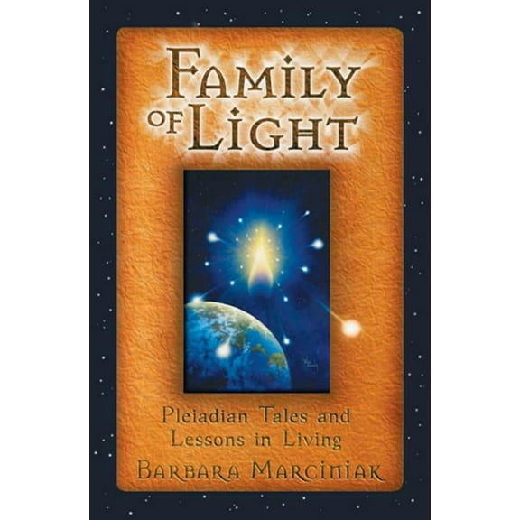 Family of Light: Pleiadian Tales and Lessons in Living, (Paperback)