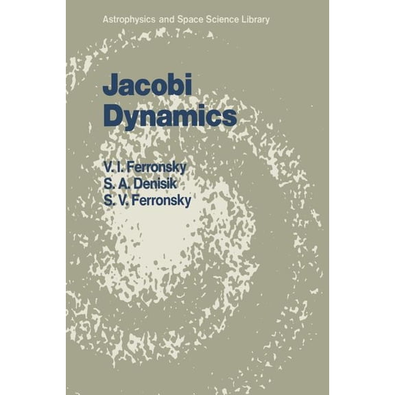 Jacobi Dynamics: Many-Body Problem in Integral Characteristics (1987) (Astrophysics and Space Science Library (Paperback) #130)