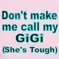 thumbnail image 2 of CafePress - Dont Make Me Call My Gigi (Shes Tough) Body Suit - Baby Light Bodysuit, Size Newborn - 24 Months, 2 of 4