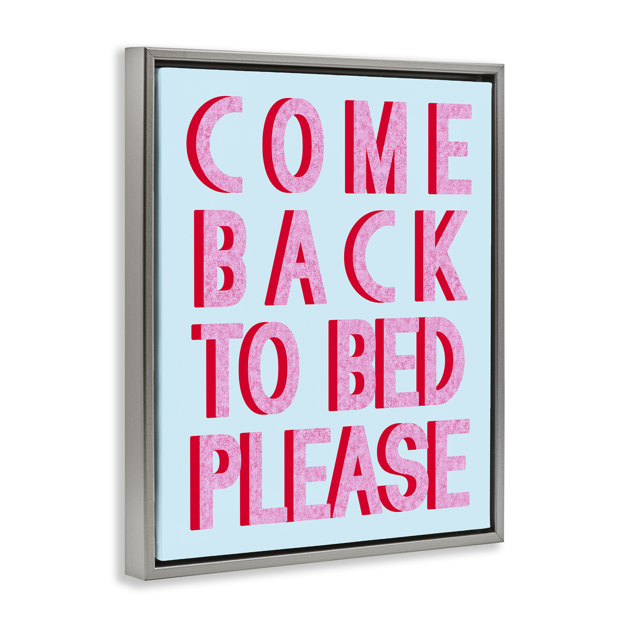 Stupell Industries Come Back To Bed Typography Painting Gray Floater Framed Art Print Wall Art, 25 x 31