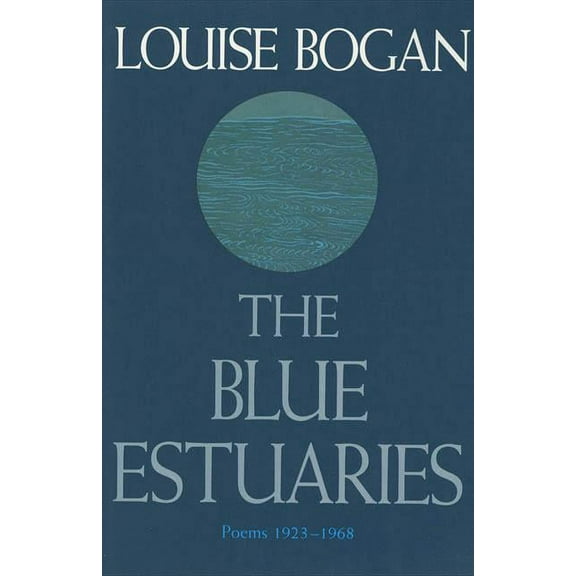 The Blue Estuaries: Poems: 1923-1968, (Paperback)