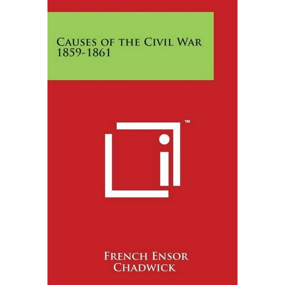 Causes of the Civil War 1859-1861 (Paperback)