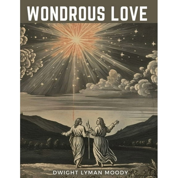 Wondrous Love: The Great Love of God for Sinners (Paperback)