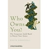 Who Owns You? : The Corporate Gold Rush to Patent Your Genes (Paperback) 9781405187305
