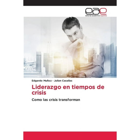 Liderazgo en tiempos de crisis, (Paperback)