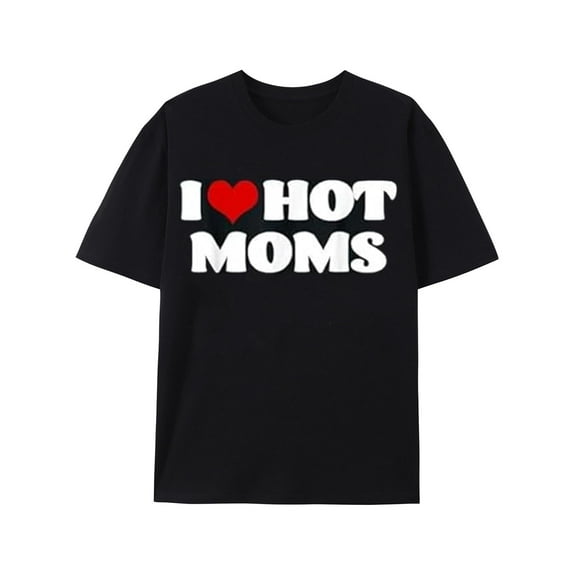 I Love Hot Moms Tshirt Red Heart Hot Mother Tee Shirts T-Shirt Black.