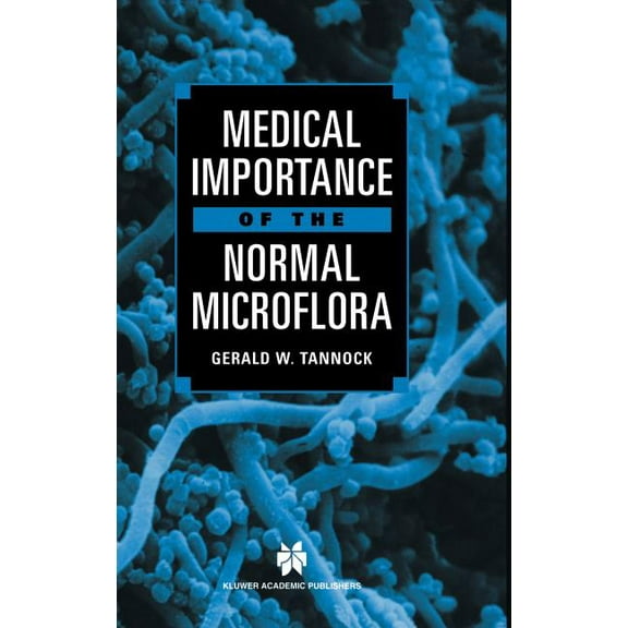 Medical Importance of the Normal Microflora, (Hardcover)
