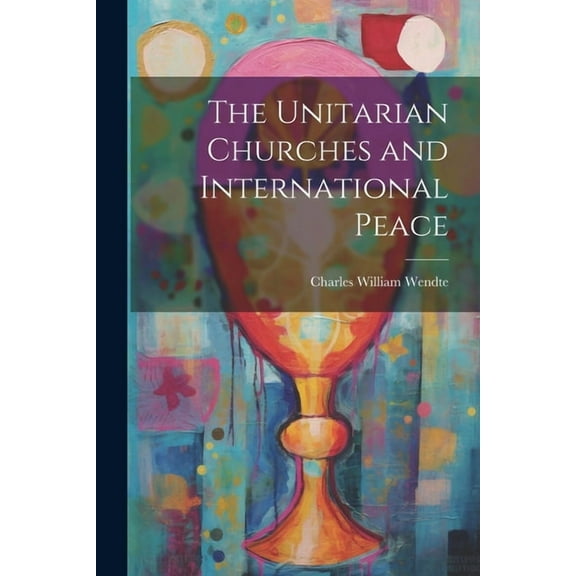 The Unitarian Churches and International Peace (Paperback)