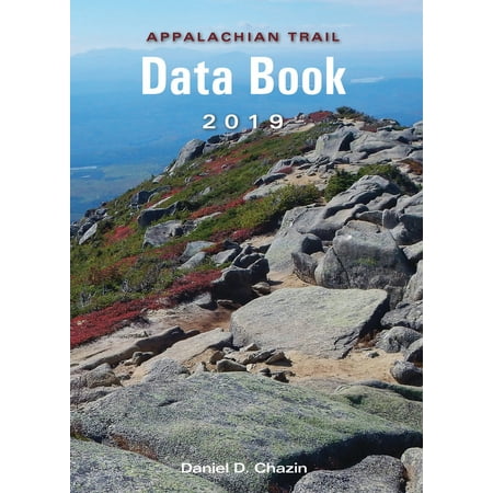 Appalachian trail data book (2019) (paperback): (Appalachian Trail Best Parts)