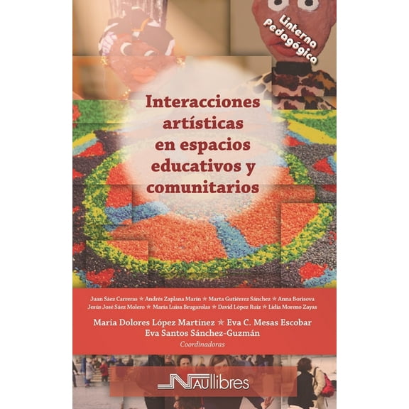La Linterna PedagÃ³gica Interacciones artÃ­sticas en espacios educativos, Book 10, (Paperback)