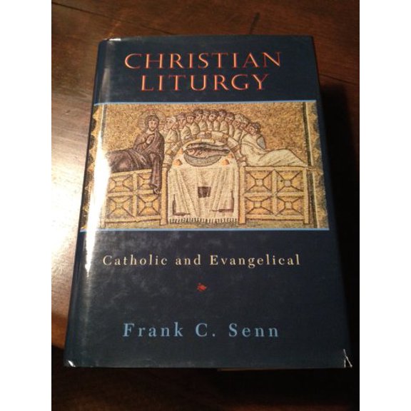 Pre-Owned Christian Liturgy: Catholic and Evangelical (Fortress Resources for Preaching) Hardcover