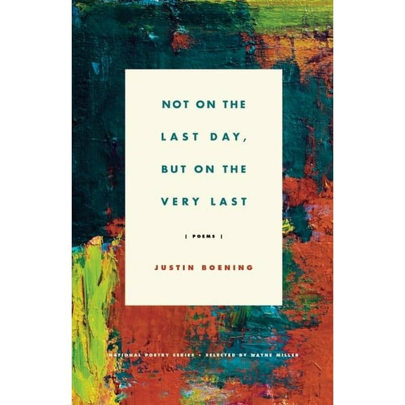 Not on the Last Day, But on the Very Last: Poems (Paperback)