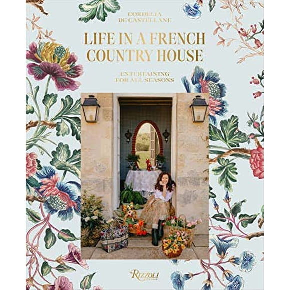 LIFE A FRENCH COUNTRY HOUSE