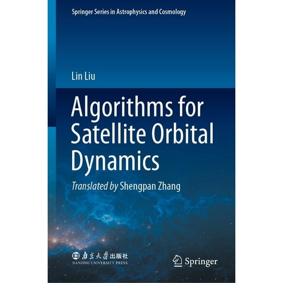 Springer Astrophysics and Cosmology Algorithms for Satellite Orbital Dynamics, (Hardcover)
