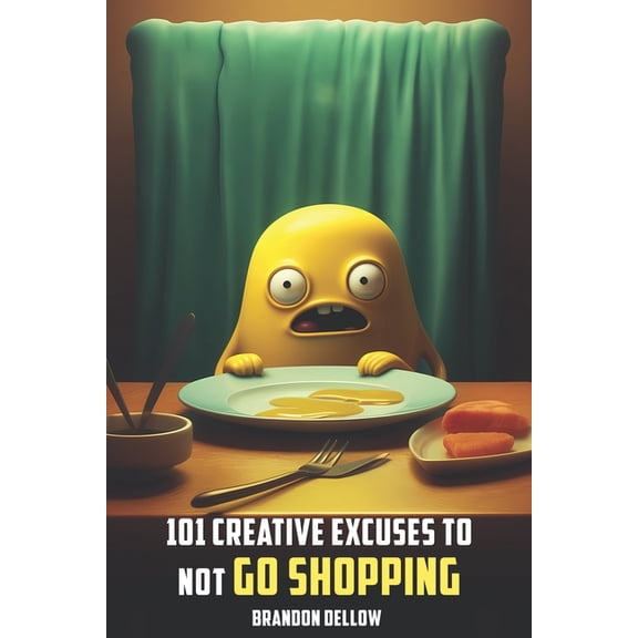 101 Creative Excuses 101 Creative Excuses To Not Go Shopping, Book 12, (Paperback)