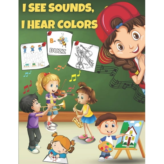 I See Sounds, I Hear Colors: Activity Book for Boys Girls Kids Children ages 6-8 - Color, Maze, Dot to Dot, Word Search and More Sound & Visual Related Activities (Paperback)