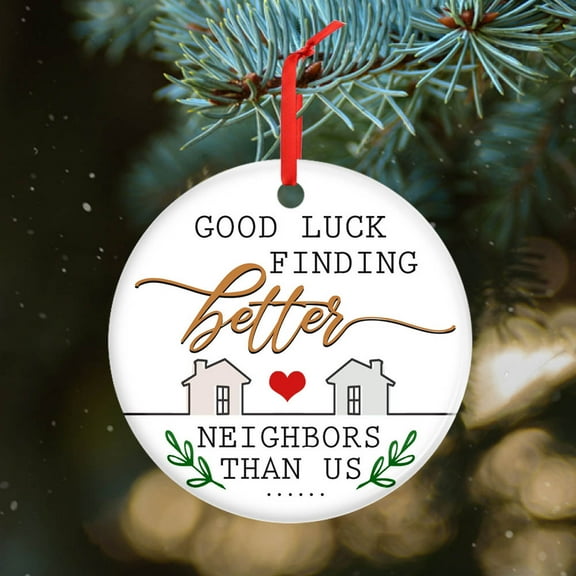 1 Pcs Ceramic Ornaments, Good Luck Finding Neighbors Better Than Us TQN552O, Christmas Tree Decorations, Christmas Ornaments 2022, Circle