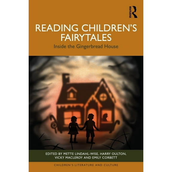 Children's Literature and Culture Reading Children's Fairytales: Inside the Gingerbread House, (Hardcover)