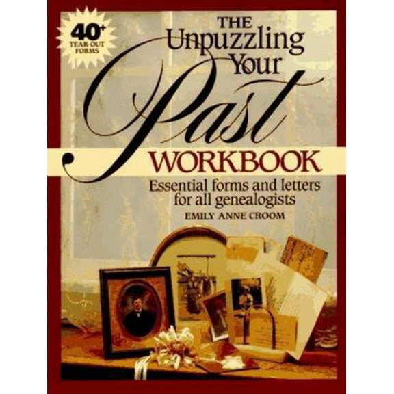 Pre-Owned The Unpuzzling Your Past Workbook: Essential Forms and Letters for All Genealogists (Paperback) 155870423X 9781558704237