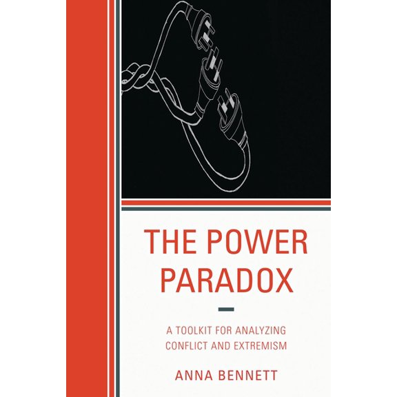 Power Paradox: A Toolkit for Analyzing Conflict and Extremism, (Paperback)