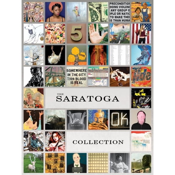 The Saratoga Collection: 41 Emerging & Mid-Career Artists Who Lived and Worked in New Orleans Post-Hurricane Katrina, (Hardcover)