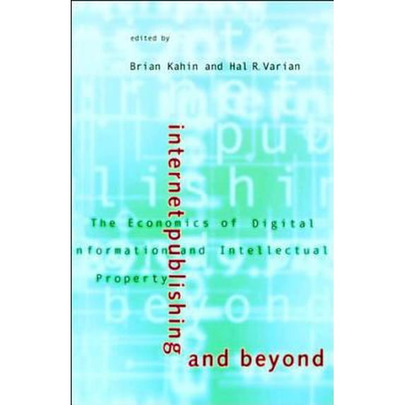 Pre-Owned Internet Publishing and Beyond: The Economics of Digital Information and Intellectual Property (Paperback) 0262611597 9780262611596