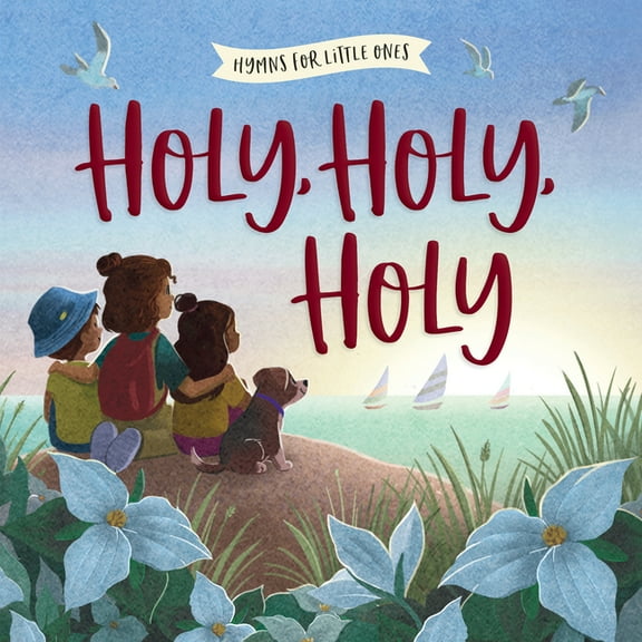 Hymns for Little Ones Holy, Holy, Holy, (Board Book)