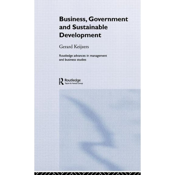 Routledge Advances in Management and Bus Business, Government and Sustainable Development, Book 28, (Hardcover)