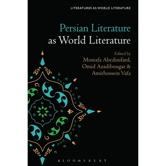 Literatures as World Literature Persian Literature as World Literature, (Hardcover)