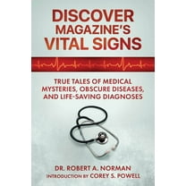 Discover Magazine's Vital Signs: True Tales of Medical Mysteries, Obscure Diseases, and Life-Saving Diagnoses, (Paperback)