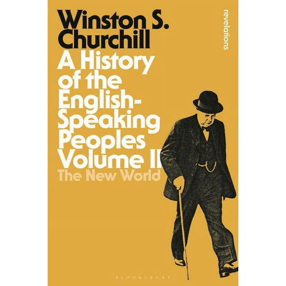 Bloomsbury Revelations A History of the English-Speaking Peoples Volume II: The New World, (Hardcover)