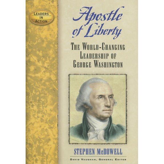 Pre-Owned Apostle of Liberty: The World-Changing Leadership of George Washington (Hardcover) 1581825846 9781581825848