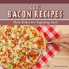 Cool Bacon Recipes : Main Dishes for Beginning Chefs, Used [Library Binding]