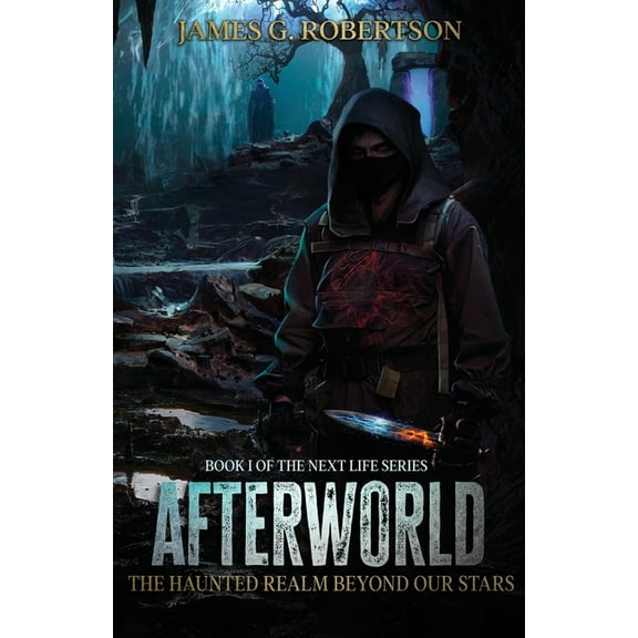 Next Life Afterworld: The Haunted Realm Beyond Our Stars, Book 1, (Paperback)