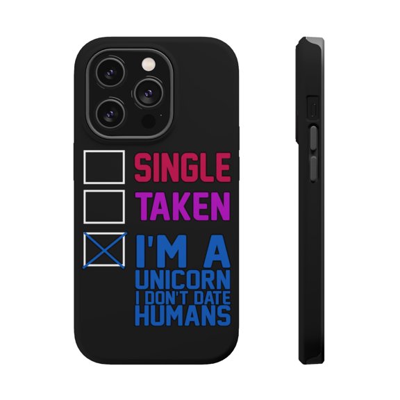 DistinctInk Tough Case for Apple iPhone 15 PRO (6.1" Screen), Compatible with MagSafe Charging - Single Taken I'm a Unicorn Don't Date Humans