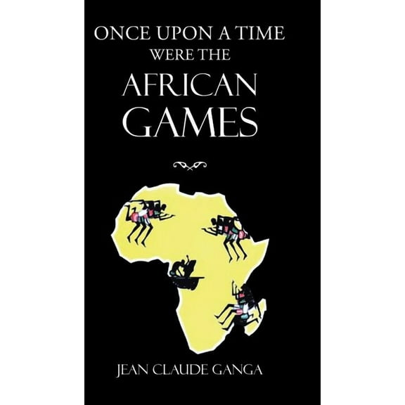 Once Upon a Time Were the African Games (Hardcover)