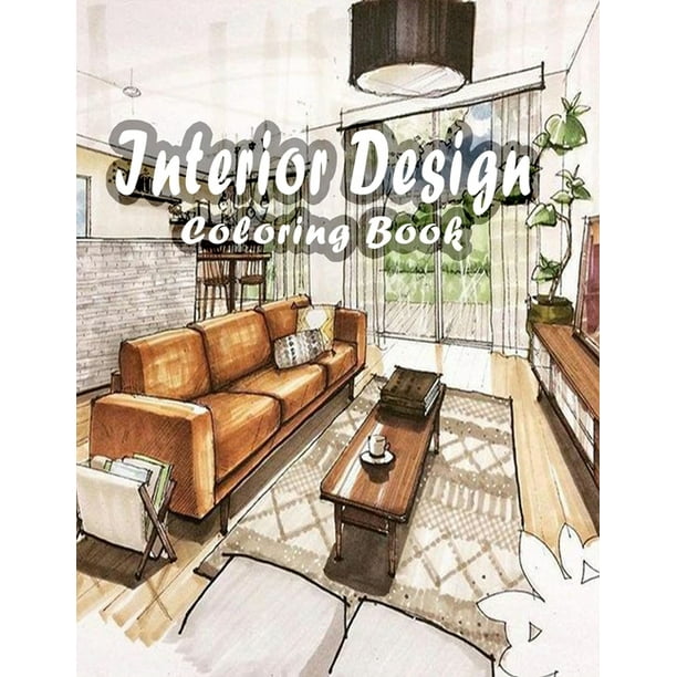 Download Interior Design Coloring Book An Adult Coloring Book With Rustic Cabins Charming Interior Designs Beautiful Landscapes And Peaceful Nature Scenes Paperback Walmart Com Walmart Com