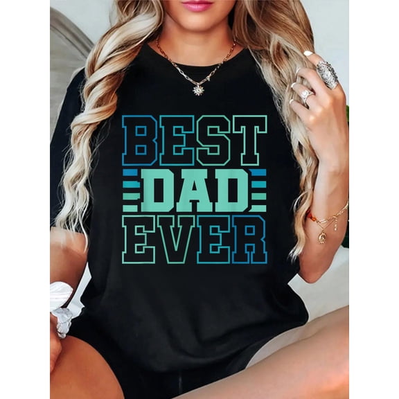 Best Dad Ever Funny Father Daddy Fathers Day Men T-Shirt