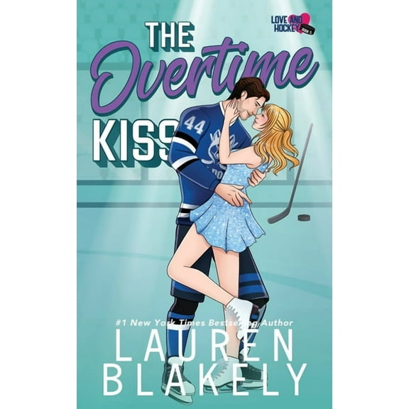 Love and Hockey The Overtime Kiss, Book 5, (Paperback)