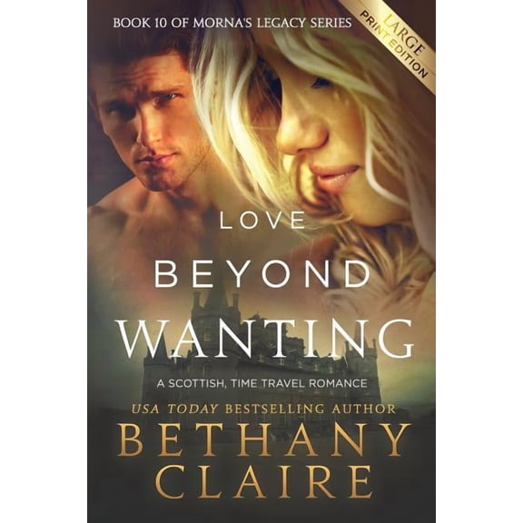 Morna's Legacy Love Beyond Wanting (Large Print Edition): A Scottish, Time Travel Romance, Book 10, (Paperback)