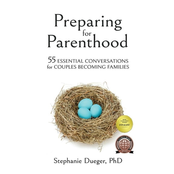 Preparing for Parenthood: 55 Essential Conversations for Couples Becoming Families, (Hardcover)