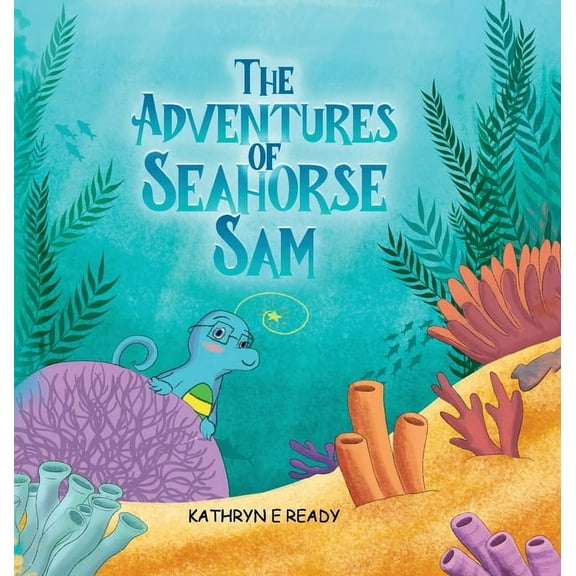 The Adventures of Seahorse Sam, (Hardcover)