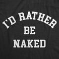 thumbnail image 2 of Womens Id Rather Be Naked T Shirt Funny Nude Bare Unclothed Joke Tee for Ladies Womens Graphic Tees, 2 of 7