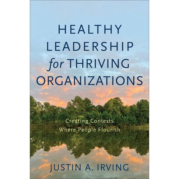 Healthy Leadership for Thriving Organizations (Hardcover)