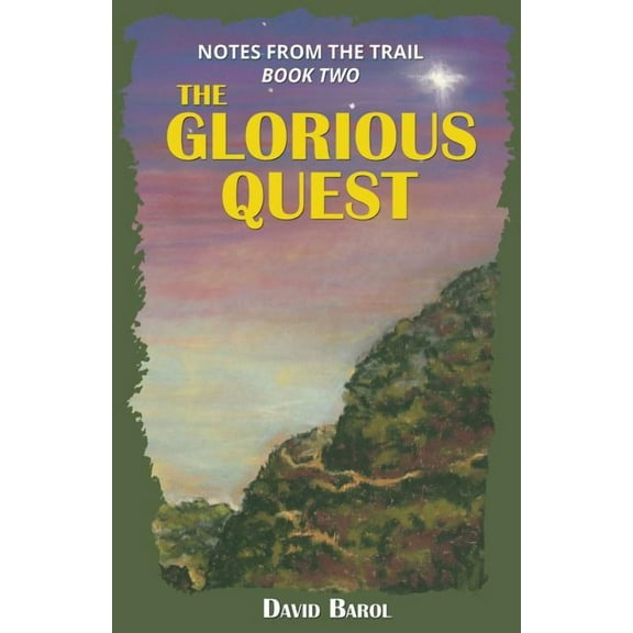 Notes from the Trail The Glorious Quest, Book 2, (Paperback)