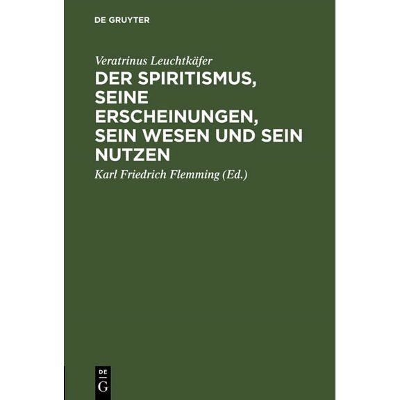 Der Spiritismus, seine Erscheinungen, sein Wesen und sein Nutzen (Hardcover)