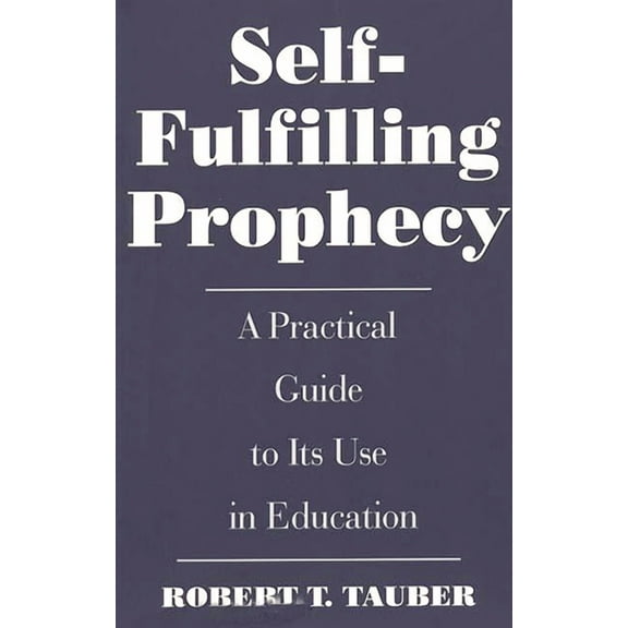 School Librarianship Self-Fulfilling Prophecy: A Practical Guide to Its Use in Education, (Paperback)